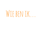 Wie ben ik...